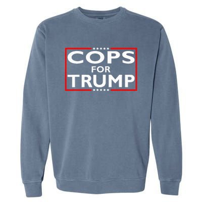 Cops For Trump President Election 2024 Garment-Dyed Sweatshirt