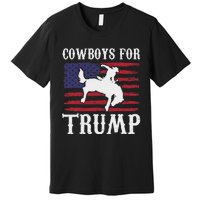 Cowboys For Trump: Western Trump Supporter Design Premium T-Shirt