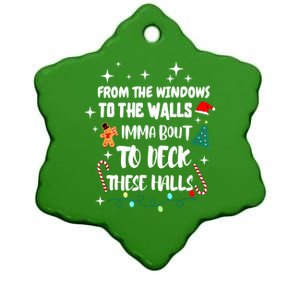 Christmas From The Windows To The Walls Im About To Deck These Halls Gift Ceramic Star Ornament