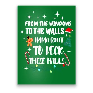 Christmas From The Windows To The Walls Im About To Deck These Halls Gift Poster