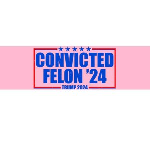 Convicted Felon Trump 2024 Vote Bring America Back Bumper Sticker