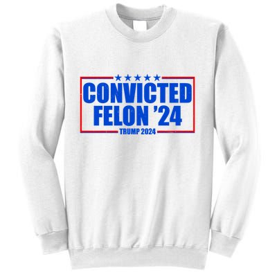 Convicted Felon Trump 2024 Vote Bring America Back Sweatshirt