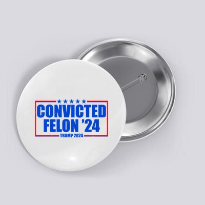 Convicted Felon Trump 2024 Vote Bring America Back Button