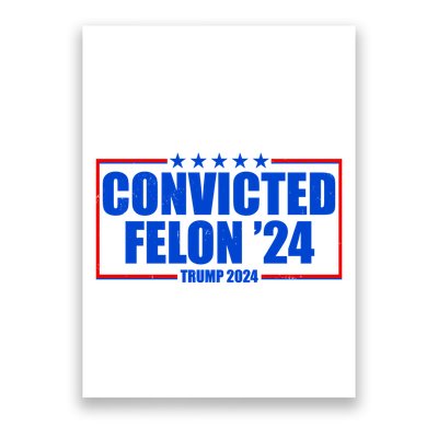 Convicted Felon Trump 2024 Vote Bring America Back Poster