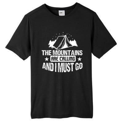 Camping Funny The Mountains Are Calling And I Must Go Gift Tall Fusion ChromaSoft Performance T-Shirt