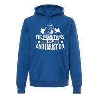 Camping Funny The Mountains Are Calling And I Must Go Gift Premium Hoodie