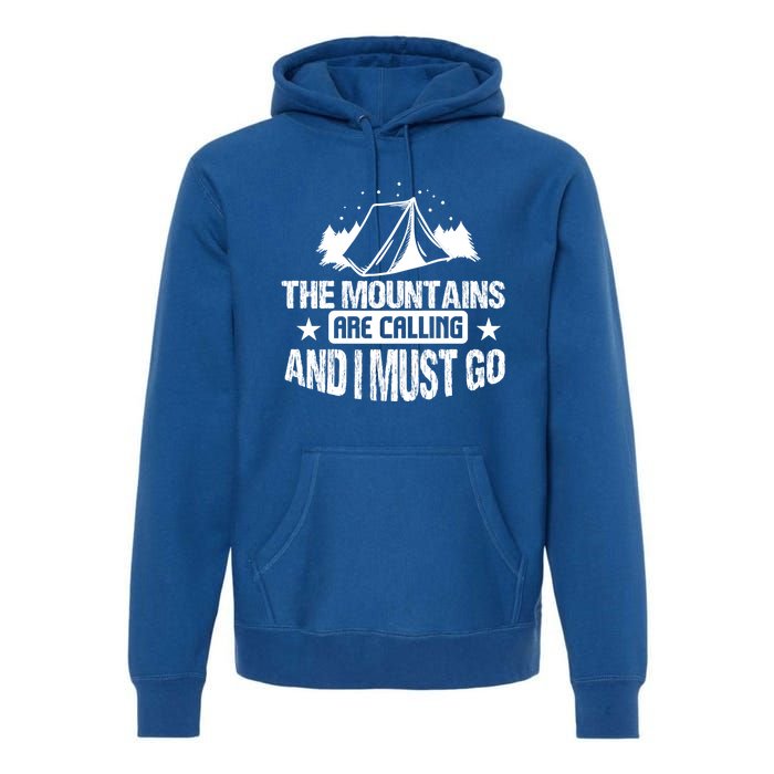 Camping Funny The Mountains Are Calling And I Must Go Gift Premium Hoodie