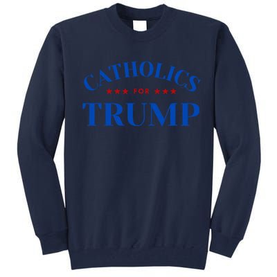 Catholics For Trump Usa Election Tall Sweatshirt