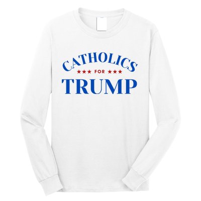 Catholics For Trump Usa Election Long Sleeve Shirt