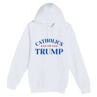 Catholics For Trump Usa Election Premium Pullover Hoodie