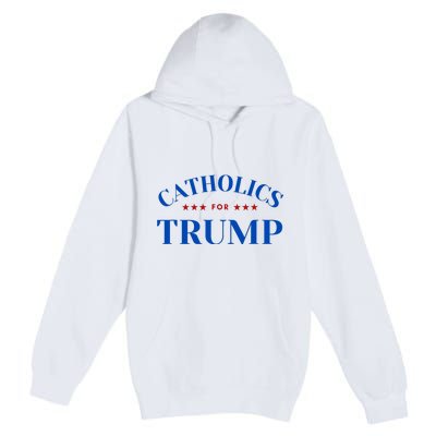 Catholics For Trump Usa Election Premium Pullover Hoodie