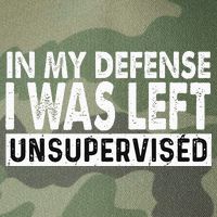 Cool Funny Tee In My Defense I Was Left Unsupervised Legacy Tie Dye Trucker Hat