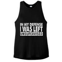 Cool Funny Tee In My Defense I Was Left Unsupervised Ladies PosiCharge Tri-Blend Wicking Tank