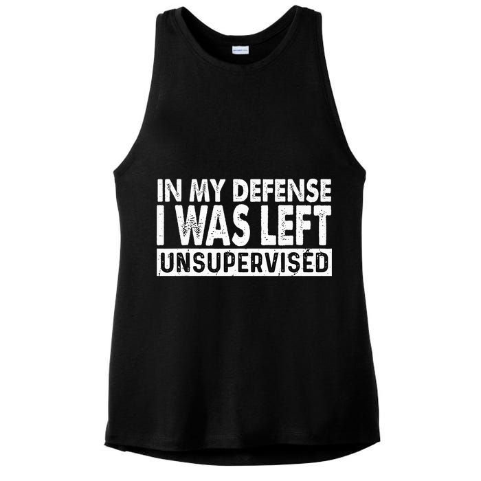 Cool Funny Tee In My Defense I Was Left Unsupervised Ladies PosiCharge Tri-Blend Wicking Tank