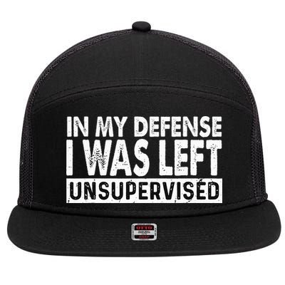 Cool Funny Tee In My Defense I Was Left Unsupervised 7 Panel Mesh Trucker Snapback Hat