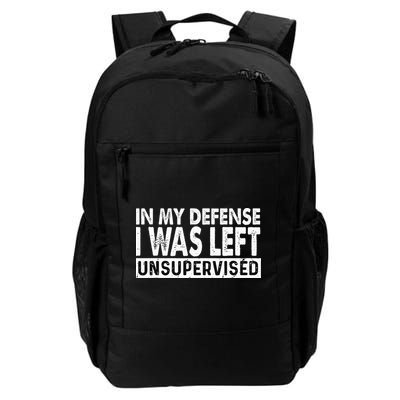 Cool Funny Tee In My Defense I Was Left Unsupervised Backpack