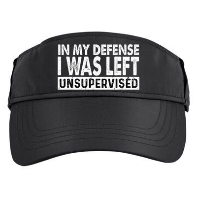 Cool Funny Tee In My Defense I Was Left Unsupervised Adult Drive Performance Visor