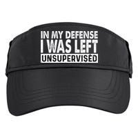 Cool Funny Tee In My Defense I Was Left Unsupervised Adult Drive Performance Visor
