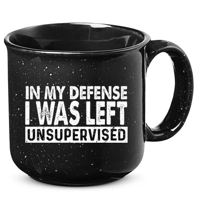 Cool Funny Tee In My Defense I Was Left Unsupervised 15oz Campfire Ceramic Mug
