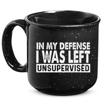 Cool Funny Tee In My Defense I Was Left Unsupervised 15oz Campfire Ceramic Mug