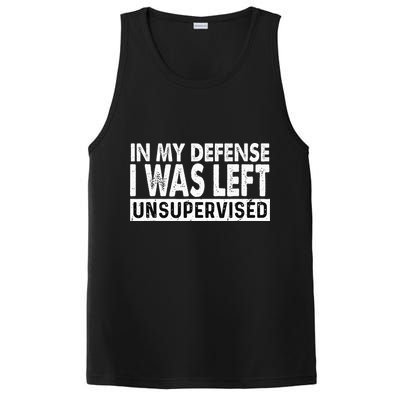 Cool Funny Tee In My Defense I Was Left Unsupervised PosiCharge Competitor Tank