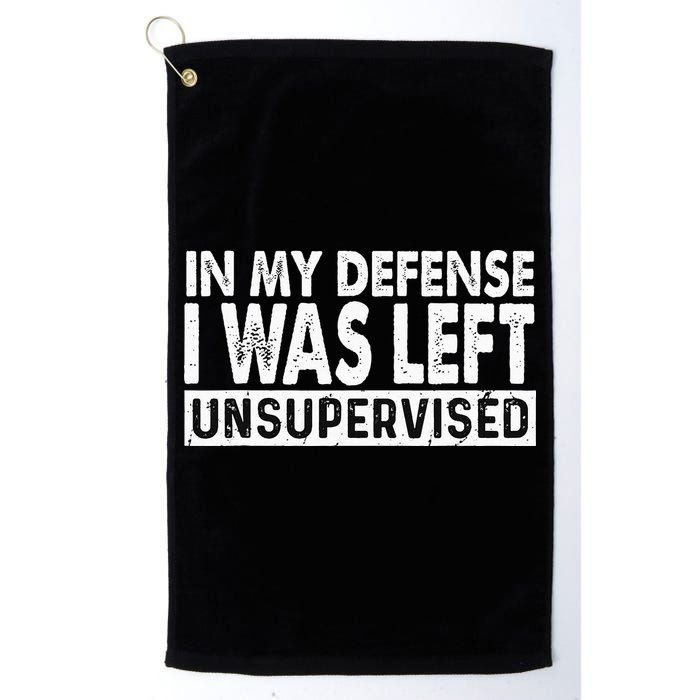 Cool Funny Tee In My Defense I Was Left Unsupervised Golf Towel