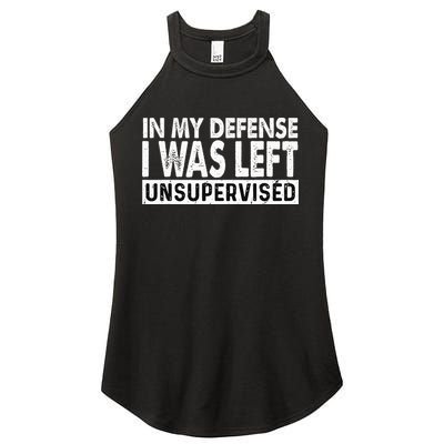Cool Funny Tee In My Defense I Was Left Unsupervised Women's Perfect Tri Rocker Tank