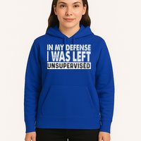 Cool Funny Tee In My Defense I Was Left Unsupervised Hoodie