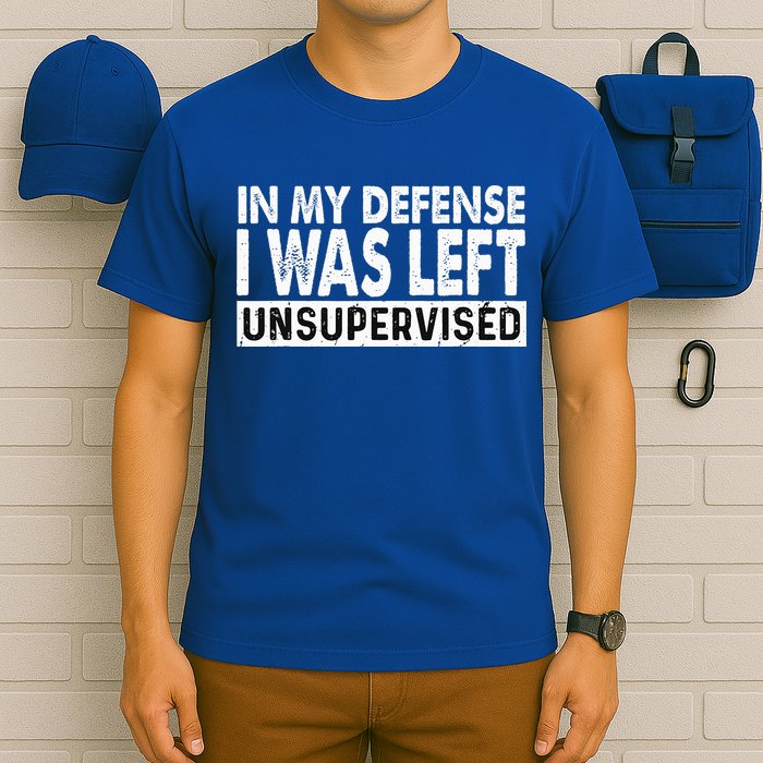 Cool Funny Tee In My Defense I Was Left Unsupervised T-Shirt