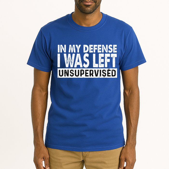 Cool Funny Tee In My Defense I Was Left Unsupervised Tall T-Shirt