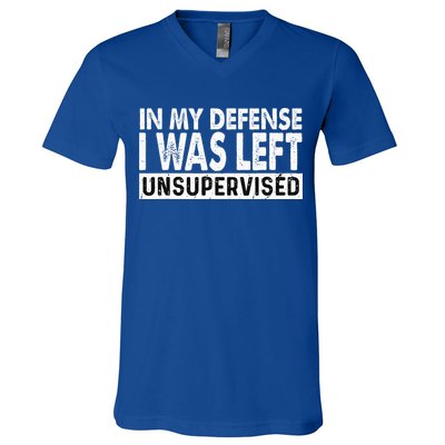 Cool Funny Tee In My Defense I Was Left Unsupervised V-Neck T-Shirt