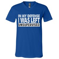 Cool Funny Tee In My Defense I Was Left Unsupervised V-Neck T-Shirt