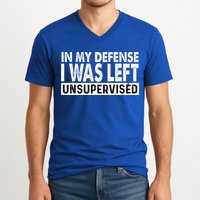 Cool Funny Tee In My Defense I Was Left Unsupervised V-Neck T-Shirt