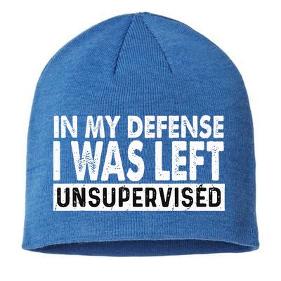 Cool Funny Tee In My Defense I Was Left Unsupervised Sustainable Beanie