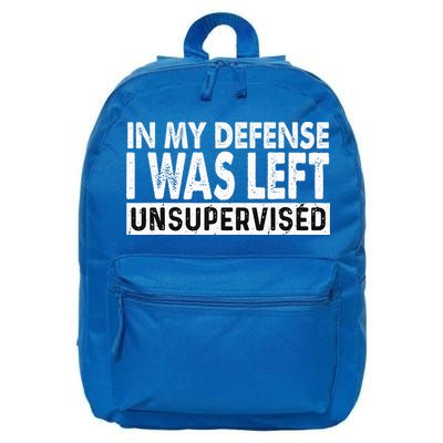 Cool Funny Tee In My Defense I Was Left Unsupervised 16 in Basic Backpack