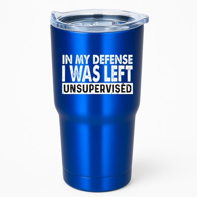 Cool Funny Tee In My Defense I Was Left Unsupervised Tumbler