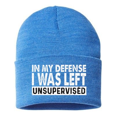 Cool Funny Tee In My Defense I Was Left Unsupervised Sustainable Knit Beanie