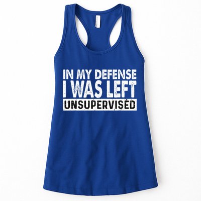 Cool Funny Tee In My Defense I Was Left Unsupervised Womens Tank Top