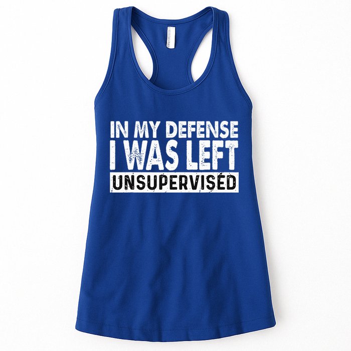 Cool Funny Tee In My Defense I Was Left Unsupervised Womens Tank Top