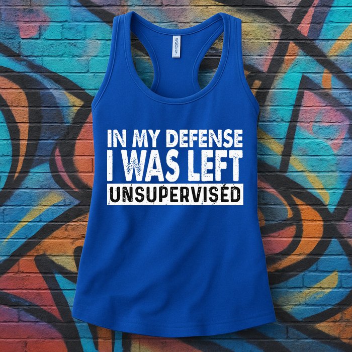 Cool Funny Tee In My Defense I Was Left Unsupervised Womens Tank Top
