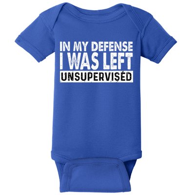 Cool Funny Tee In My Defense I Was Left Unsupervised Baby Bodysuit