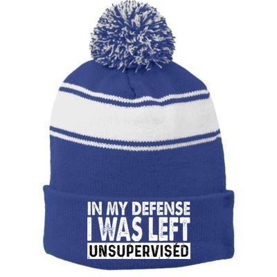 Cool Funny Tee In My Defense I Was Left Unsupervised Stripe Pom Pom Beanie
