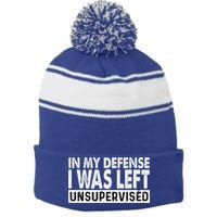 Cool Funny Tee In My Defense I Was Left Unsupervised Stripe Pom Pom Beanie