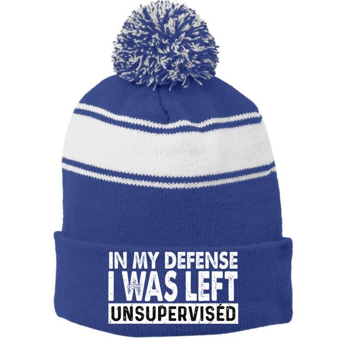 Cool Funny Tee In My Defense I Was Left Unsupervised Stripe Pom Pom Beanie