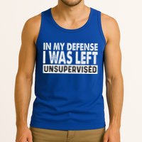Cool Funny Tee In My Defense I Was Left Unsupervised Tank Top