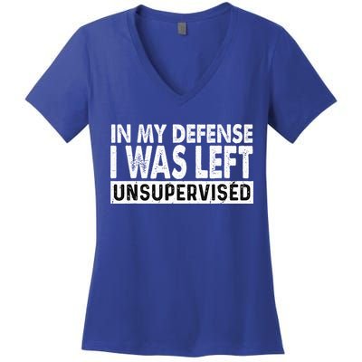 Cool Funny Tee In My Defense I Was Left Unsupervised Women's V-Neck T-Shirt