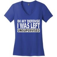 Cool Funny Tee In My Defense I Was Left Unsupervised Women's V-Neck T-Shirt