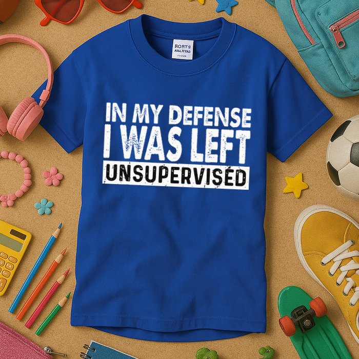 Cool Funny Tee In My Defense I Was Left Unsupervised Kids T-Shirt
