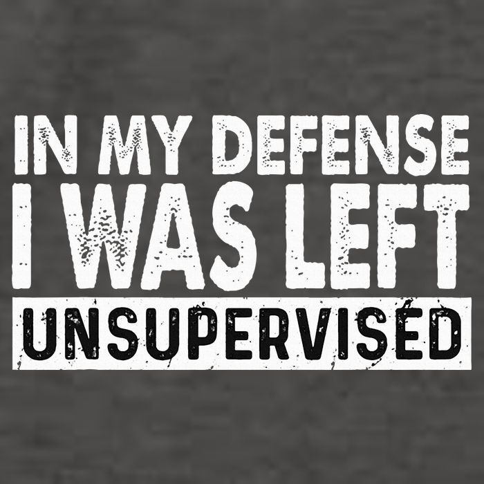 Cool Funny Tee In My Defense I Was Left Unsupervised Vector Backpack