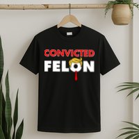 Convicted Felon Trump T-Shirt